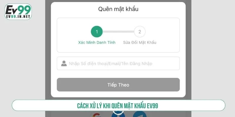 Cách xử lý khi quên mật khẩu EV99