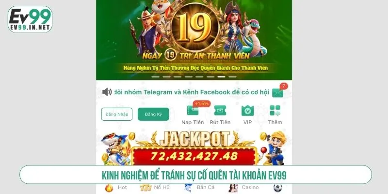 Kinh nghiệm để tránh sự cố quên tài khoản EV99