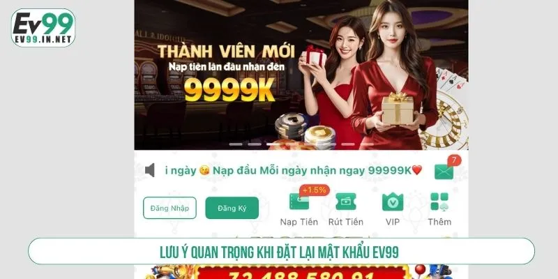 Lưu ý quan trọng khi đặt lại mật khẩu EV99