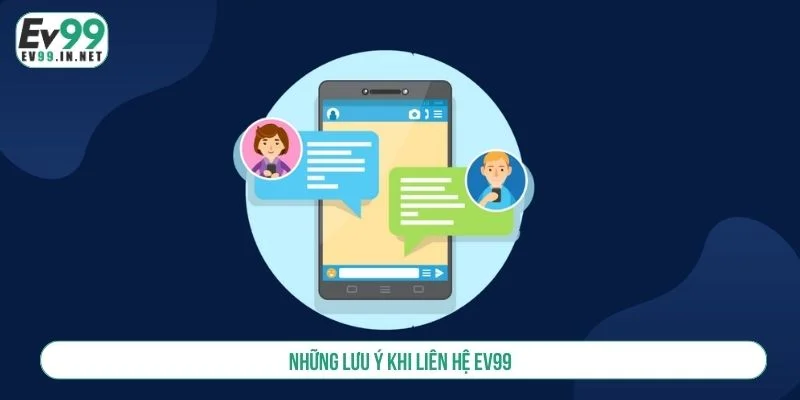 Liên Hệ EV99 Hỗ Trợ 24/7 Nhanh Chóng Và Chuyên Nghiệp Người chơi nên cung cấp đầy đủ thông tin khi liên hệ EV99