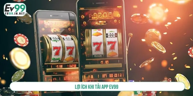 Hướng Dẫn Tải App EV99 - Cài Đặt Nhanh Trên Mọi Thiết Bị Tải app EV99 giúp truy cập nền tảng nhanh chóng