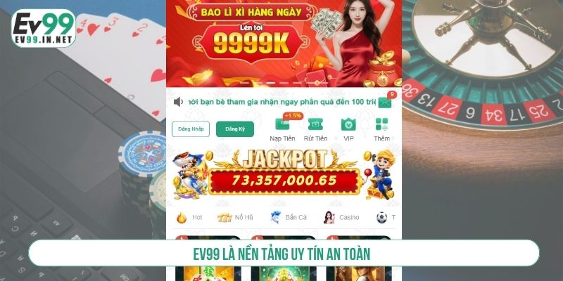 EV99 là nền tảng uy tín an toàn