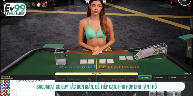 Baccarat có quy tắc đơn giản, dễ tiếp cận, phù hợp cho tân thủ 
