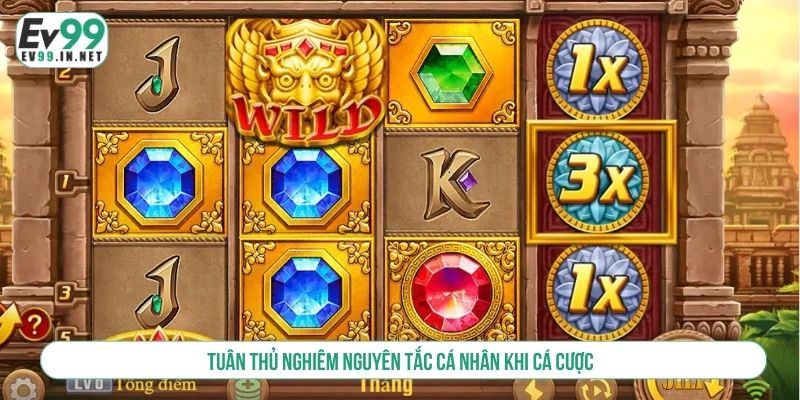 Bí Quyết Nổ Hũ EV99 Để Trúng Jackpot Triệu Đô Từ Cao Thủ Tuân thủ nghiêm nguyên tắc cá nhân khi cá cược