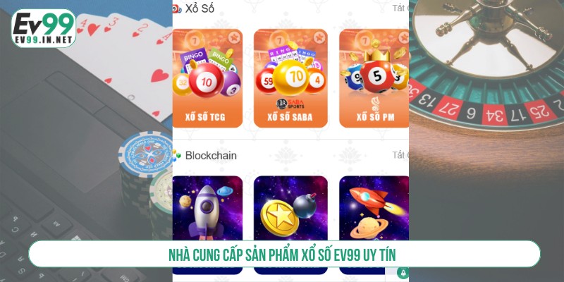 Xổ Số EV99 Thử Vận May Rinh Thưởng Liền Tay Cực Khủng Nhà cung cấp sản phẩm xổ số EV99 uy tín