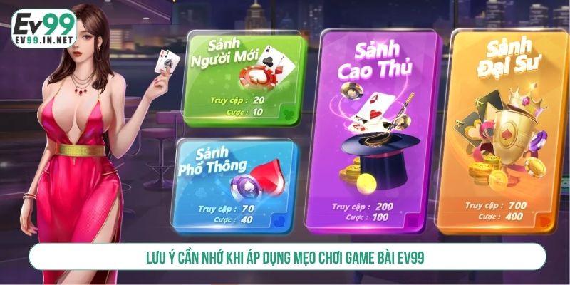 Lưu ý cần nhớ khi áp dụng mẹo chơi game bài EV99
