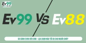 So sánh EV99 với EV88