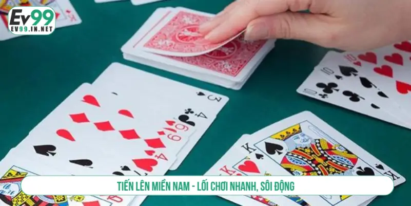 Khám Phá Top 10 Trò Chơi Game Bài Ăn Khách Tại EV99 Tiến lên miền nam - Lối chơi nhanh, sôi động